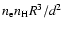 $n_{\rm e}n_{\rm
H}R^{3}/d^{2}$