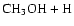 $\mbox{CH}_{3} \mbox{OH} + \rm H$