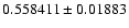 $0.558411 \pm 0.01883$