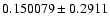 $ 0.150079 \pm 0.2911$