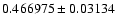 $0.466975 \pm 0.03134$