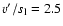 $v'/s_{\rm l} = 2.5$