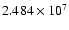 $ 2.484 \times 10^7$