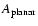 $A_{{\rm planar}}$