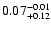 $\rm0.07^{-0.01}_{+0.12}$
