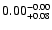 $\rm0.00^{-0.00}_{+0.08}$