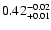 $\rm0.42^{-0.02}_{+0.01}$
