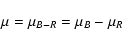 \begin{displaymath}%
\mu = \mu_{B-R} = \mu_{B} - \mu_{R}
\end{displaymath}