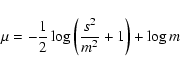 \begin{displaymath}%
\mu = -{1 \over 2}\log \left({s^2 \over m^2} + 1\right) + \log m
\end{displaymath}