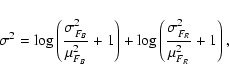 \begin{displaymath}%
\sigma^2 = \log \left({\sigma^2_{F_{B}} \over \mu^2_{F_{B}}...
...\log \left({\sigma^2_{F_{R}} \over \mu^2_{F_{R}}} + 1\right),
\end{displaymath}