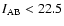 $I_{\rm AB} < 22.5$