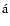 $\acute{\rm a}$