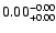 $\rm0.00^{-0.00}_{+0.00}$
