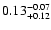 $\rm0.13^{-0.07}_{+0.12}$