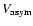 $V_{\rm asym}$