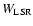 $W_{\rm LSR}$
