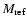 $M_{{\rm ref}}$
