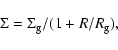 \begin{displaymath}%
\Sigma= \Sigma_{\rm g}/(1+R/R_{\rm g}),
\end{displaymath}