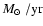 $\mbox{$M_{\odot}$ }/{\rm yr}$