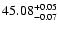 $\rm 45.08^{+0.05}_{-0.07}$