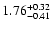 $\rm 1.76^{+0.32}_{-0.41}$