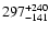 $\rm 297^{+240}_{-141}$