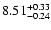 $\rm 8.51^{+0.33}_{-0.24}$