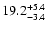 $\rm 19.2^{+5.4}_{-3.4}$