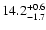 $\rm 14.2^{+0.6}_{-1.7}$