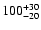 $\rm 100^{+30}_{-20}$