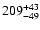 $\rm 209^{+43}_{-49}$