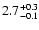 $\rm 2.7^{+0.3}_{-0.1}$
