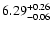 $\rm 6.29^{+0.26}_{-0.06}$