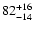 $\rm 82^{+16}_{-14}$