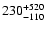 $\rm 230^{+520}_{-110}$