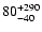 $\rm 80^{+290}_{-40}$