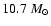 $10.7~M_\odot$