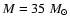 $M = 35~M_\odot$