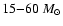 $15{-}60~M_\odot$