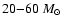 $ 20 {-} 60~M_\odot$