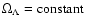 $\Omega _{\Lambda }=\rm constant$