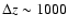 $\Delta z
\sim 1000$