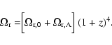 \begin{displaymath}\Omega_{\rm r} = \Bigr[ \Omega_{\rm r,0} + \Omega_{{\rm r},\Lambda} \Bigl] ~ (1+z)^4 .
\end{displaymath}