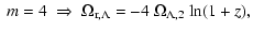 $\displaystyle ~ m=4 ~ \Rightarrow ~ \Omega_{{\rm r},\Lambda} = - 4~ \Omega_{\Lambda,2} ~ {\rm ln}(1+z) ,$