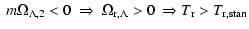 $\displaystyle ~ m \Omega_{\Lambda,2} <0 ~ \Rightarrow ~ \Omega_{{\rm r},\Lambda} > 0 ~ \Rightarrow T_{\rm r} > T_{\rm r,stan}$