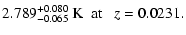 $\displaystyle 2.789^{+0.080}_{-0.065} \ {\rm K ~~ at } ~~~ z=0.0231 .$