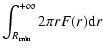 $\displaystyle \int_{{R_{{\rm min}}}}^{+\infty} 2\pi r F(r) {\rm d} r$