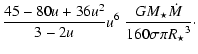 $\displaystyle \frac{45 - 80 u + 36 u^2}{3 - 2 u} u^6 ~ \frac{G{M_\star}{\dot{M}}}{160\sigma\pi{R_\star}^3}\cdot$