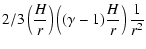 $\displaystyle 2/3 \left(\frac{H}{r}\right) \left((\gamma-1) \frac{H}{r}\right) \frac1{r^2}$