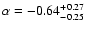 $\alpha =-0.64^{+0.27}_{-0.25}$